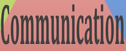 Communication